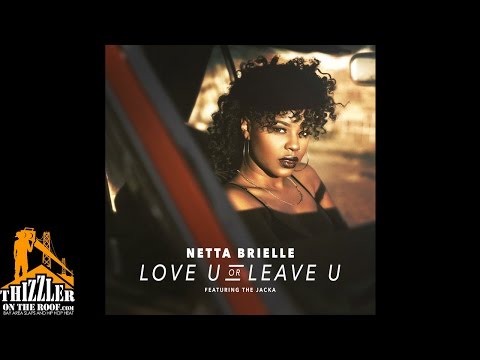 Netta Brielle ft. The Jacka - Love U or Leave U [Thizzler.com]