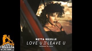 Netta Brielle ft. The Jacka - Love U or Leave U [Thizzler.com]