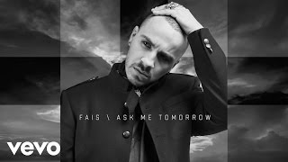 Fais - Ask Me Tomorrow (official audio)