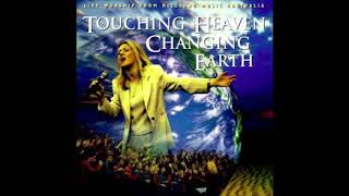 Touching Heaven Changing Earth  -  Hillsong Live.