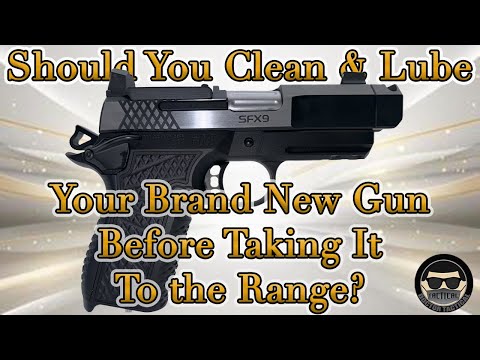 Should You Clean & Lubricate Your Brand New Gun