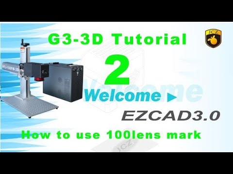 Ezcad3 Tutorial-How to use G3-3D 100 lens mark