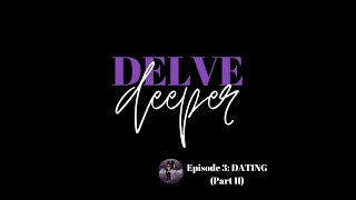 S01E03: It's Layered: Delving Deeper into... Dating (Part II)