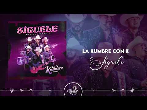 La Kumbre Con K - Síguele (2023)