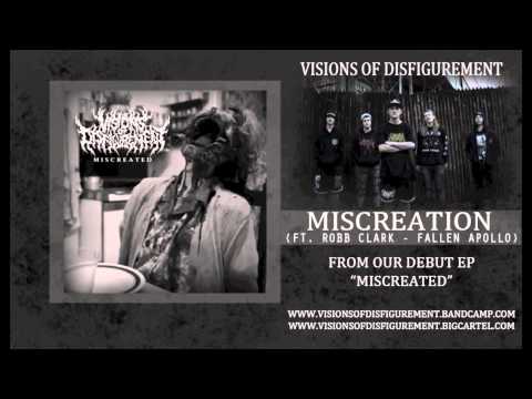 Miscreation (Ft. Robb Clark of Fallen Apollo) - Visions of Disfigurement