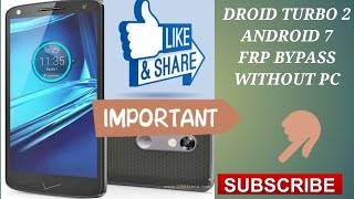 motorola droid turbo 2 (xt1585) frp/google lock bypass android 7.0 without pc
