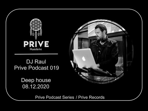 DJ Raul- Prive Podcast 019 - Deep House - 08.12.2020 - Deep Feelings Mix - Winter Session