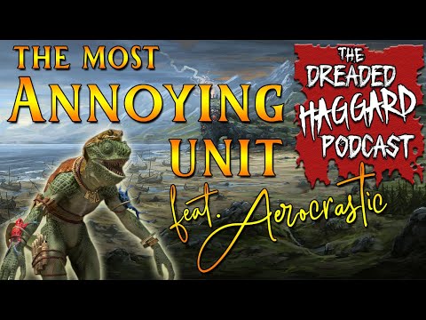 The Most Annoying Units/Lords In Total War Warhammer 2 | The Dreaded Haggard Podcast #1