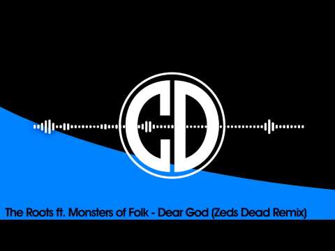 The Roots ft. Monsters of Folk - Dear God 2.0 (Zeds Dead Remix) (FREE)