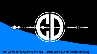 The Roots ft. Monsters of Folk - Dear God 2.0 (Zeds Dead Remix) (FREE)