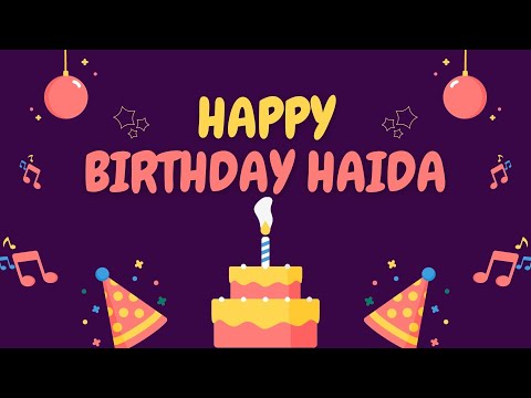 Happy Birthday Haida 🎉 | A Special Wish Just for You! | Let's Celebrate! 🎂