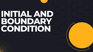 Initial and Boundary Condition ( Integration )