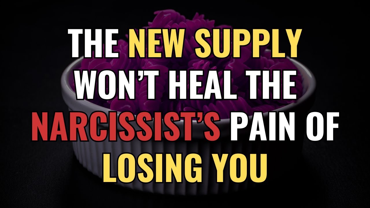 The New Supply Won’t Heal the Narcissist’s Pain of Losing You | NPD | Narcissism | BehindTheScience