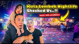 Kuta Lombok Nightlife Shocked Us..!! lets Check This Out..!!