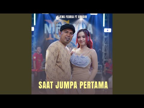 Saat Jumpa Pertama (feat. Brodin)