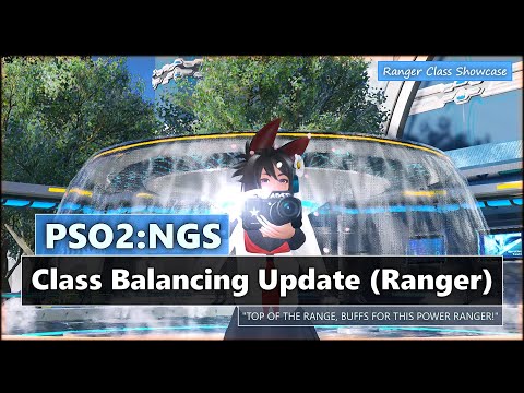 PSO2: NGS - Class Balancing Update 5/10/22 (Ranger Showcase)