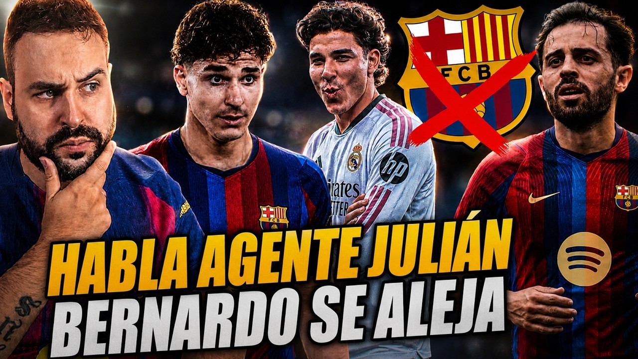 🚨TODO ROTO: ¡BERNARDO SILVA se ALEJA del BARÇA! - HABLA el AGENTE de JULIÁN ÁLVAREZ ¿Al MADRID?