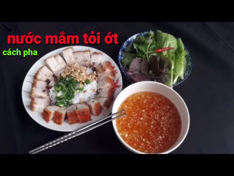 cách pha nước mắm tỏi ớt ăn bánh hỏi.bún heo quay