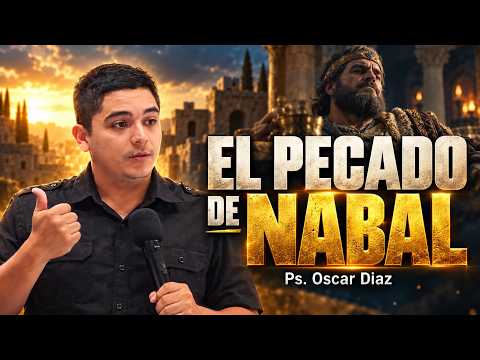 El Pecado De Nabal | Ps Oscar Diaz