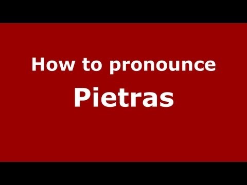 How to Pronounce Pietras - PronounceNames.com