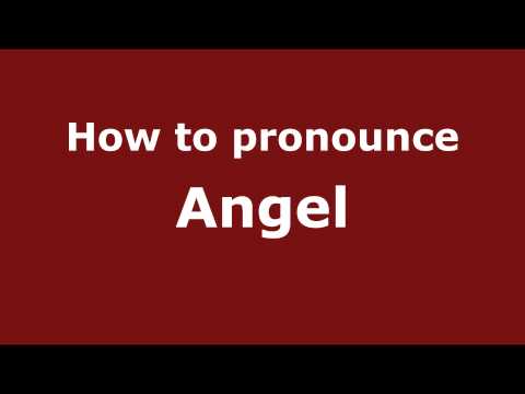 How to Pronounce Angel - PronounceNames.com