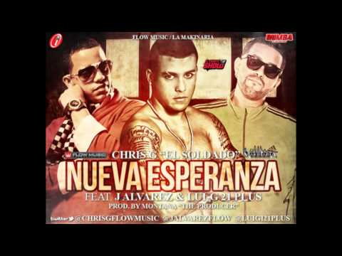 Chris G Ft. J Alvarez Y Lui-G 21 Plus - Nueva Esperanza (Prod. By Montana The Producer)