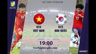 Trực Tiếp : U23 Việt Nam Với U23 Hàn Quốc Asiad 2018