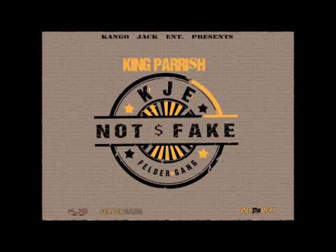 Not Fake - King Parri$h (Prod. Cudda)