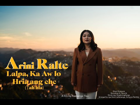 ARINI RALTE | LALPA KA AW LO HRIA ANG CHE (TAH HLA)