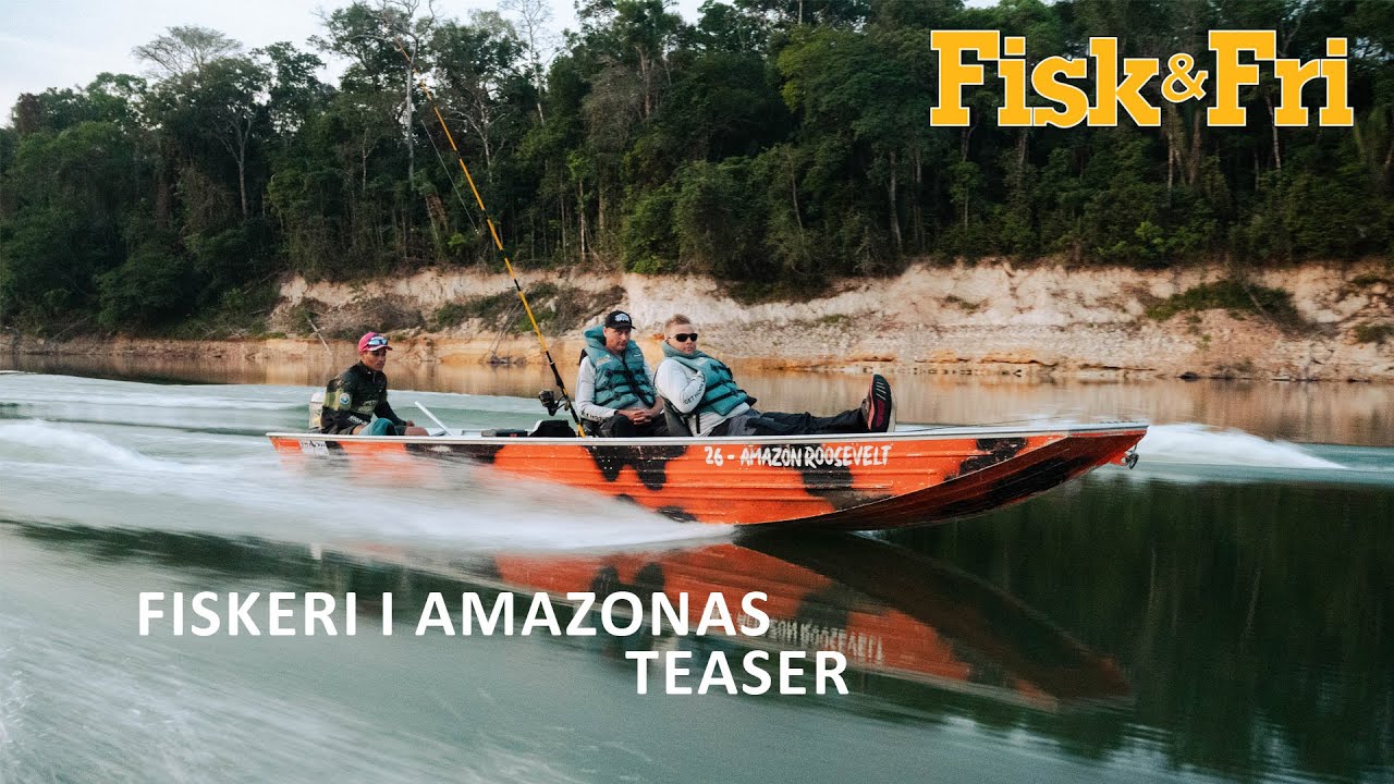 TEASER: PÅ FISKETUR TIL AMAZONAS