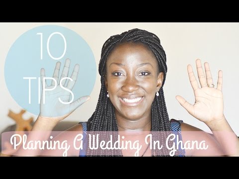 10 Tips on How To Plan A Wedding In Ghana || ADEDE