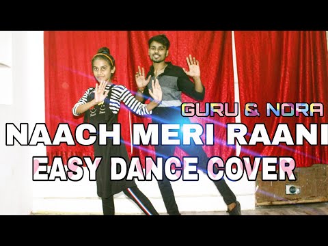 Naach Meri Rani Dance Video | Guru Randhawa & Nora Fatehi | Easy Dance Steps