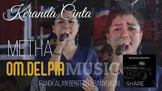 Download lagu OM.Delpia Musik 2011 ' Keranda Cinta ' by.Metha || OM.DELPIA || WARNAWARNI || Pangkalan benteng mp3