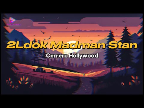 2Ldok & Madman Stan - Cerrero Hollywood ( Lyrics )