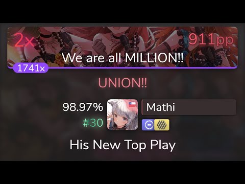 [8.91⭐Live] Mathi | 765 MILLION ALLSTARS - UNION! [We are all MILLION!!] +HDDT 98.97% {#30 911pp 2❌}