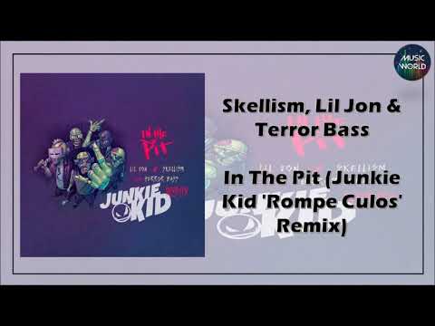 Skellism, Lil Jon & Terror Bass - In The Pit (Junkie Kid 'Rompe Culos' Remix)