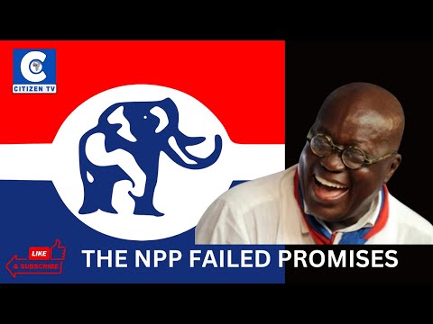 THE NPP FAILED PROMISES