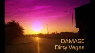 Dirty Vegas ~ Damage