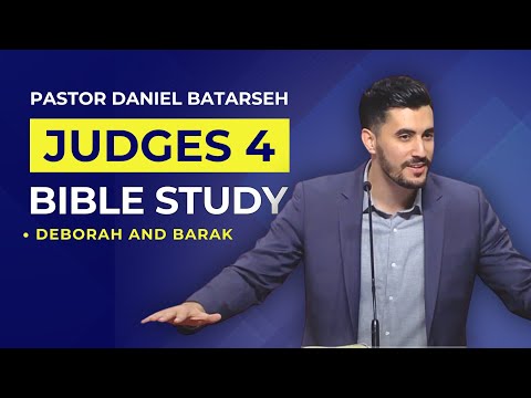 Judges 4 Bible Study (Deborah and Barak) | Pastor Daniel Batarseh