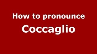 How to pronounce Coccaglio