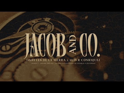 Jacob And Co. - Dareyes de la Sierra, Luis R Conriquez (Lyric Video)