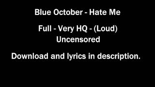 (VERY HQ) Hate Me - Blue October - Full HD / HQ Audio, Uncensored.