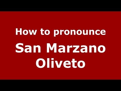 How to pronounce San Marzano Oliveto (Italian/Italy) - PronounceNames.com