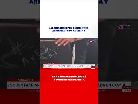 🔴🔵¡Alarmante! PNP encuentra armamento de guerra y granada dentro de una combi en Santa Anita