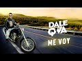 Dale Q' Va - Me Voy (Video Oficial) Dale Q' Va - Me Voy (Video Oficial)
