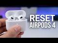 How To Reset AirPods 4