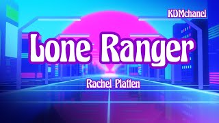 Rachel Platten - Lone Ranger ( lyrics)