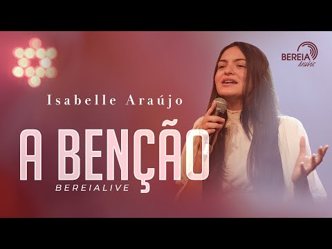 Isabelle Araújo - A Benção | Bereia Live