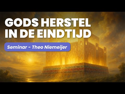 Seminar Theo Niemeijer #3 | Gods herstel in de eindtijd