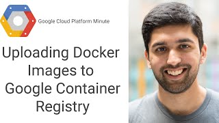 Uploading Docker Images to Google Container Registry